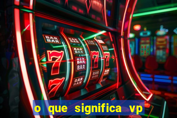 o que significa vp + 2 no sportingbet